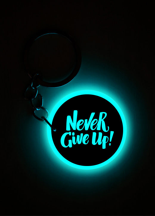 Never give up | Keychain | Glow in Dark