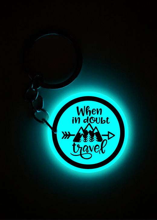 When in Doubt Travel | Keychain | Glow in Dark