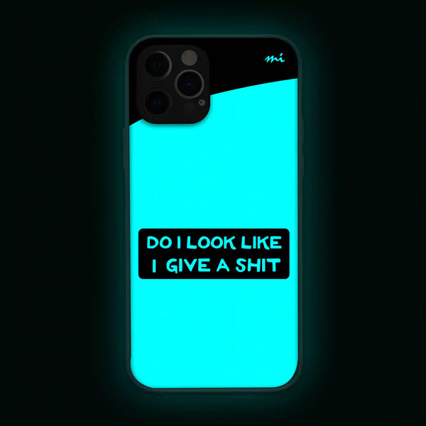Do I Look Like I Give A Shit | Quotes | Glow in Dark | Phone Cover | Mobile Cover (Case) | Back Cover
