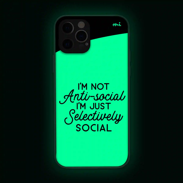 I'm not Anti-Social, I'm just selectively Social | Quotes | Glow in Dark | Phone Cover | Mobile Cover (Case) | Back Cover