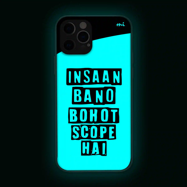 Insaan Bano Bohot Scope Hai | Quotes | Glow in Dark | Phone Cover | Mobile Cover (Case) | Back Cover