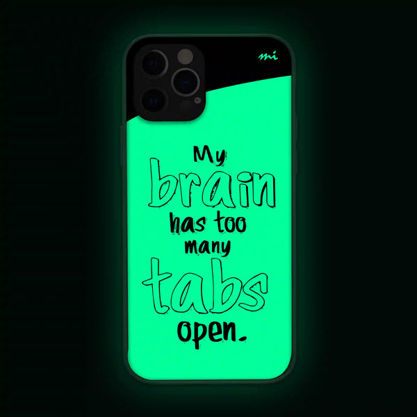My Brain Has Too Many Tabs Open | Quotes | Glow in Dark | Phone Cover | Mobile Cover (Case) | Back Cover