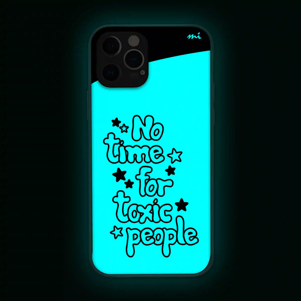 No Time For Toxic People | Quotes | Glow in Dark | Phone Cover | Mobile Cover (Case) | Back Cover