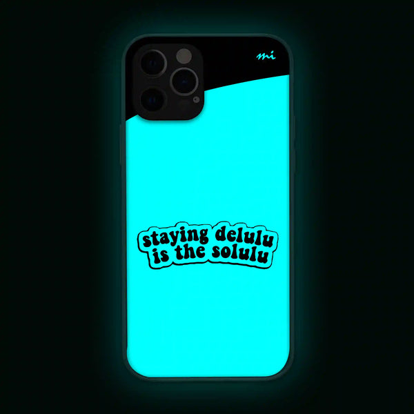 Staying Delulu Is The Solulu | Quotes | Glow in Dark | Phone Cover | Mobile Cover (Case) | Back Cover